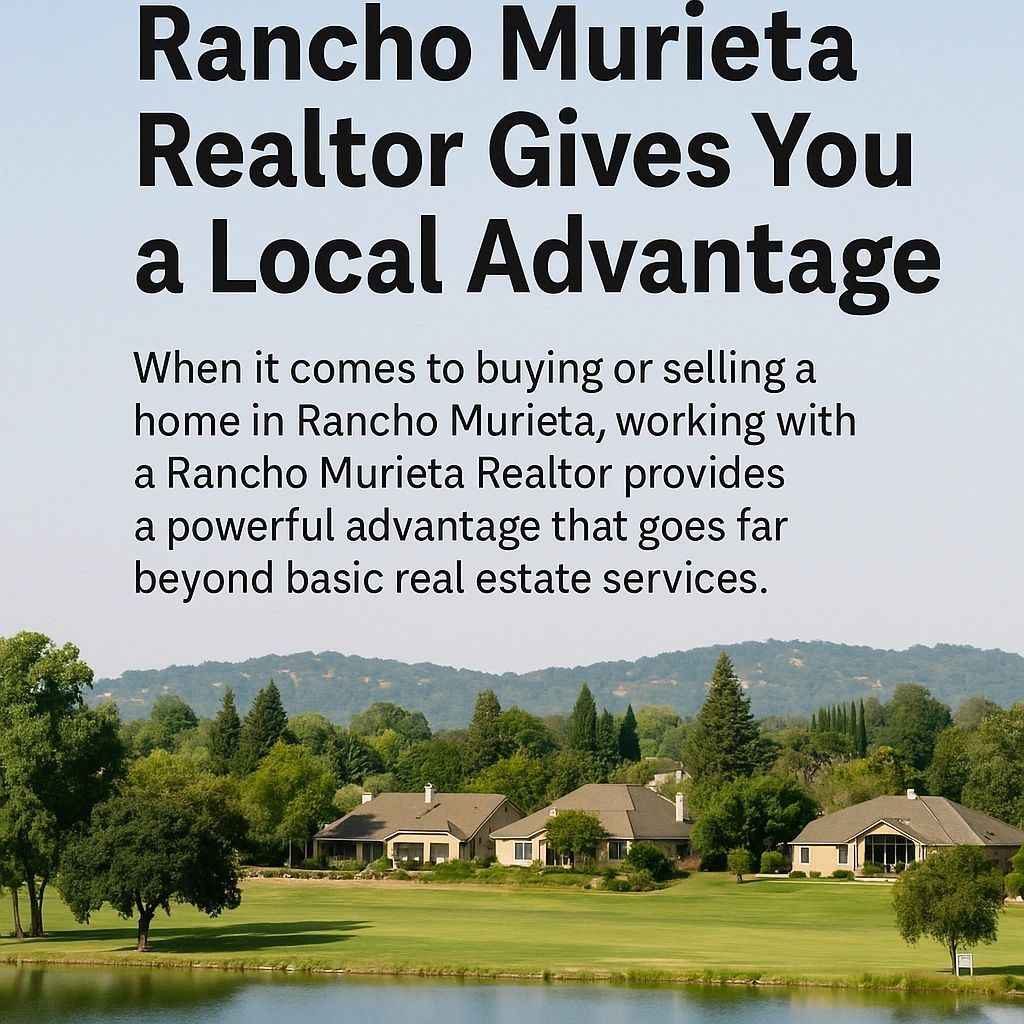 Why a Rancho Murieta Realtor Gives You an Edge